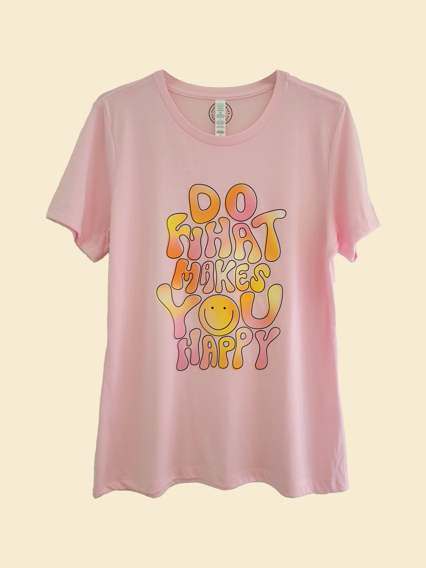 T-Shirt Do what makes you happy